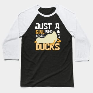 Just A Girl Who Loves Ducks Funny Duck Baseball T-Shirt